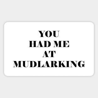 You had me at mudlarking Magnet